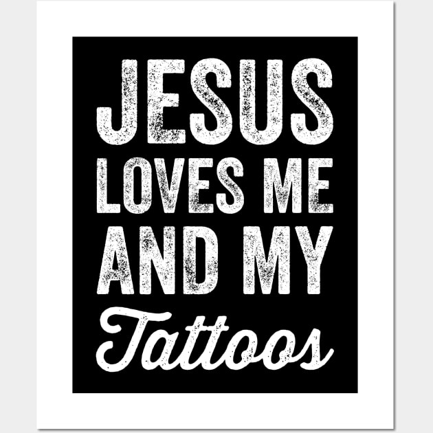 Jesus loves me and my tattoos Wall Art by captainmood